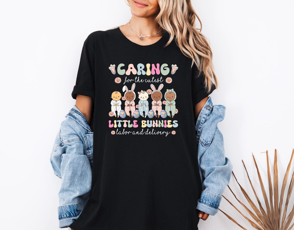 Caring for the Cutest Little Bunnies Shirt, Labor & Delivery Easter Nurse Tee, Bunny NICU Crew Sweatshirt, Easter Nurse Gift Tee
