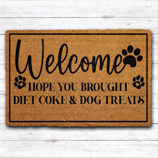 Welcome Hope You Brought Diet Coke & Dog Treats Doormat, Cute Dog Family Welcome Mat