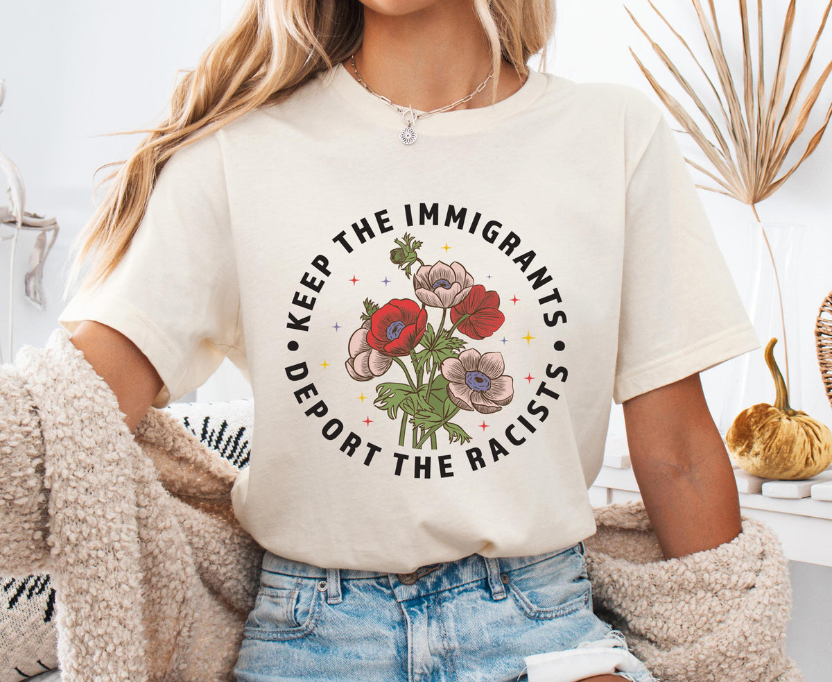 Keep the Immigrants, Deport the Racists Floral Shirt