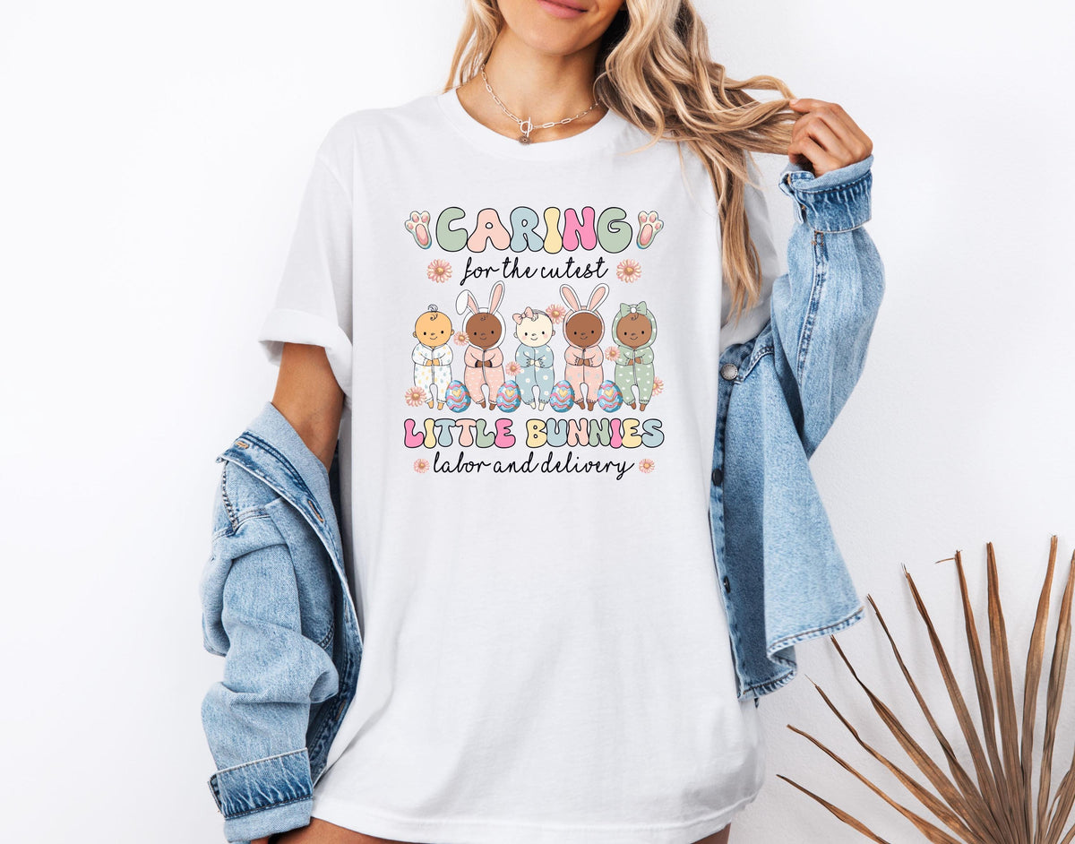 Caring for the Cutest Little Bunnies Shirt, Labor & Delivery Easter Nurse Tee, Bunny NICU Crew Sweatshirt, Easter Nurse Gift Tee