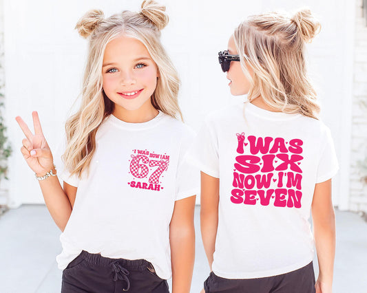 I Was 6 Now I'm 7 Birthday Shirt, Custom 7th Birthday Girl Tee, Funny 6 7 Birthday Gift