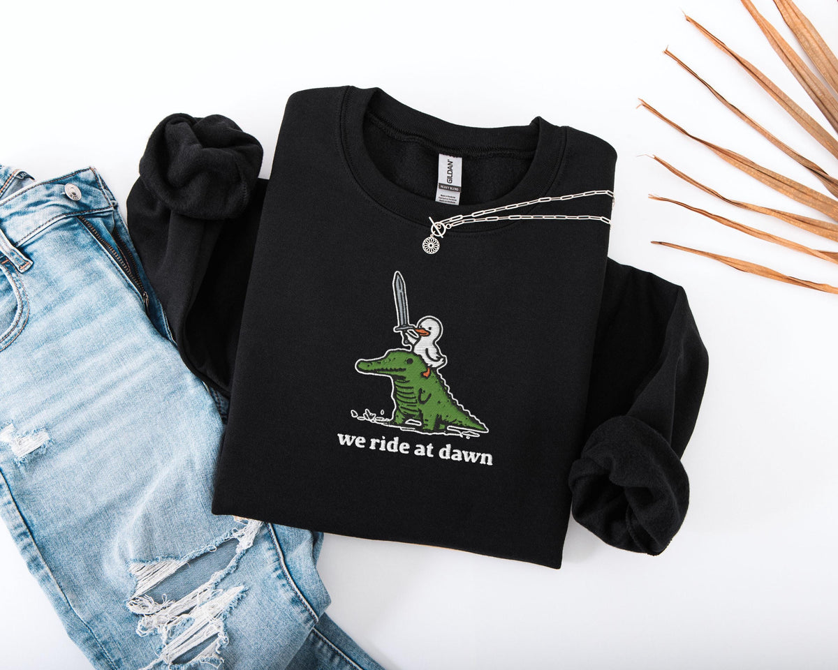 We Ride at Dawn Embroidered Sweatshirt, Embroidered Silly Goose Crocodile Sweatshirt, Cute Animal Hoodie, Funny Goose Cottagecore Sweater