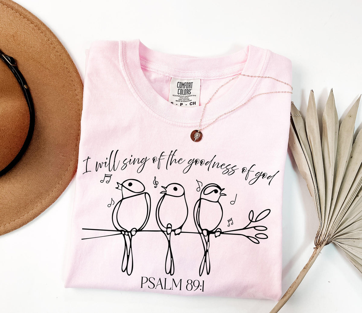 Comfort Colors® I Will Sing of the Goodness of God Shirt, Bible Verse Shirt, Christian Bird Shirt, Faith Based Shirt, Religious Long Sleeve