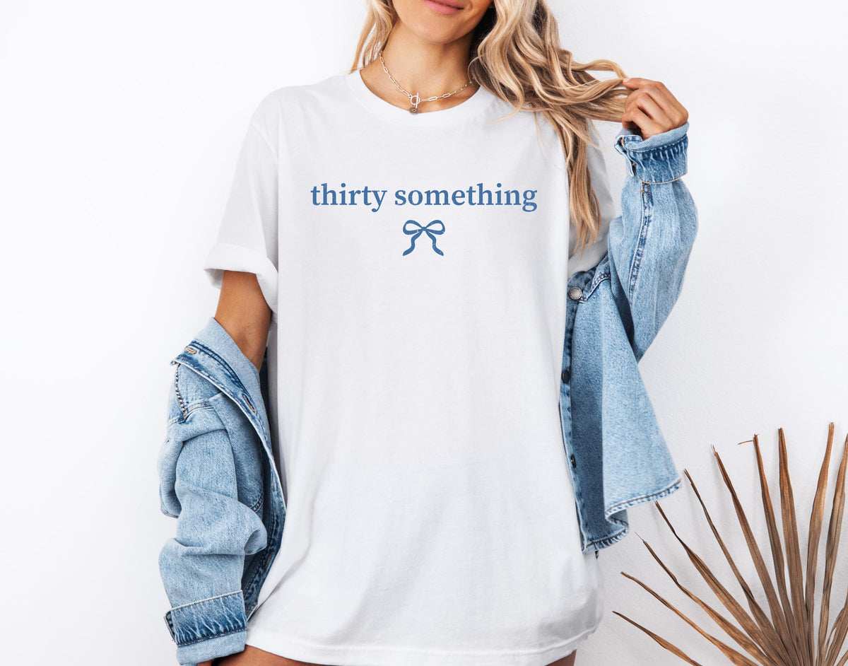 Thirty Something Shirt, Funny 30th Birthday T-Shirt, Hello Thirties Tee