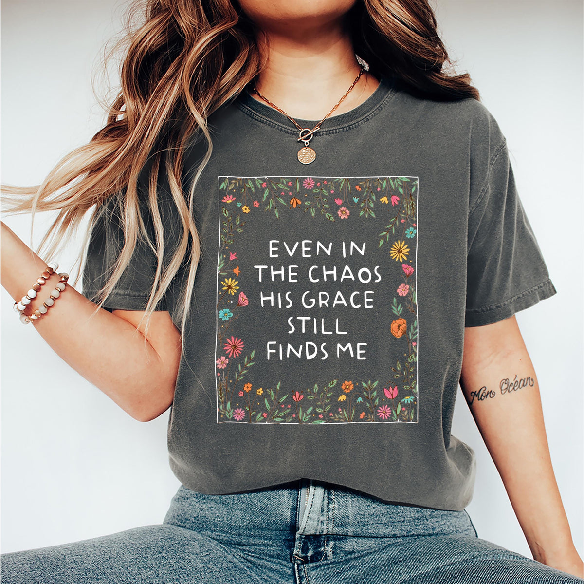 Comfort Colors® Even in the Chaos His Grace Still Finds Me Shirt, Floral Christian Tee, Boho Religious Mom Gift