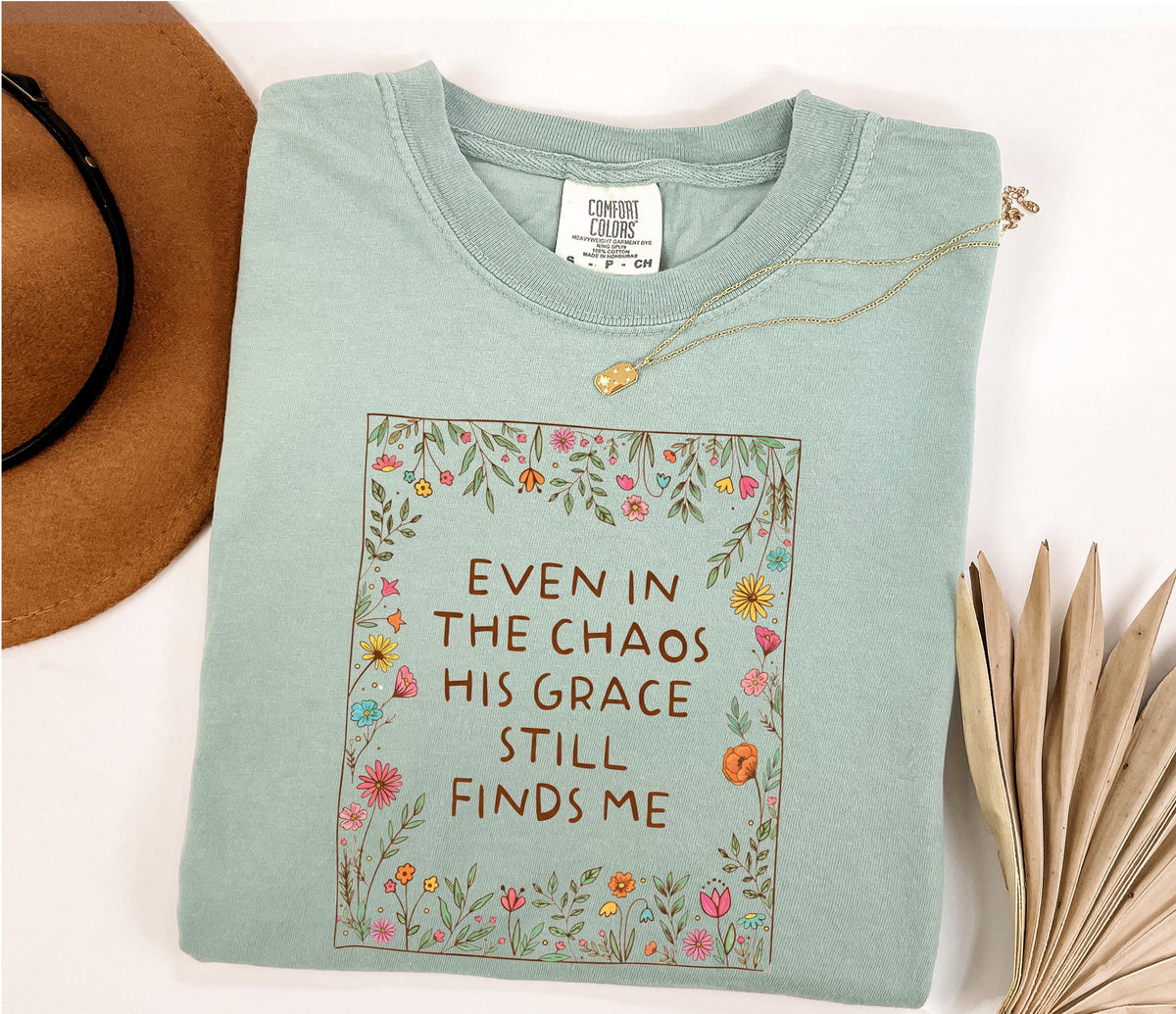 Comfort Colors® Even in the Chaos His Grace Still Finds Me Shirt, Floral Christian Tee, Boho Religious Mom Gift