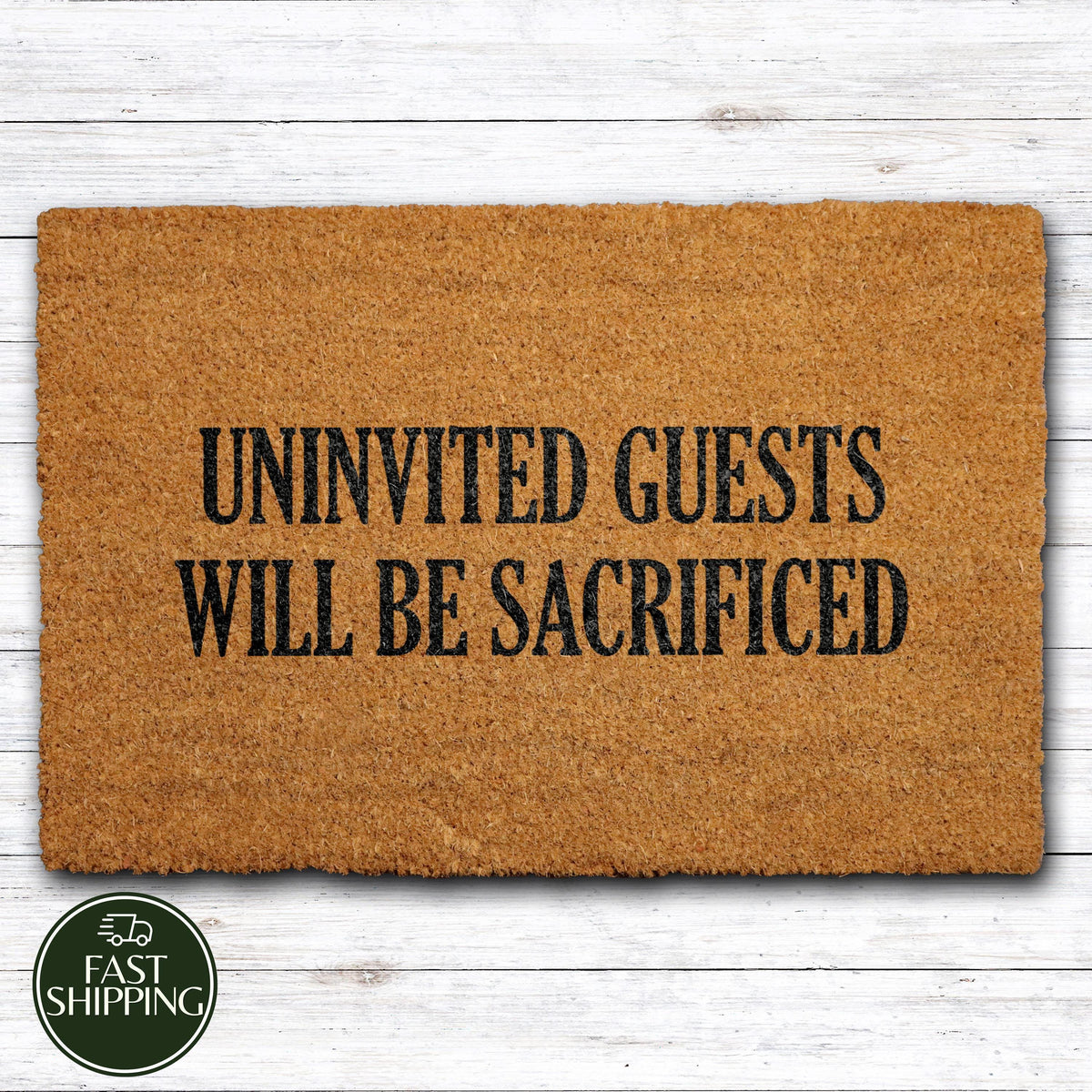 Uninvited Guests Will Be Sacrificed Doormat, Funny Rude Saying Welcome Mat