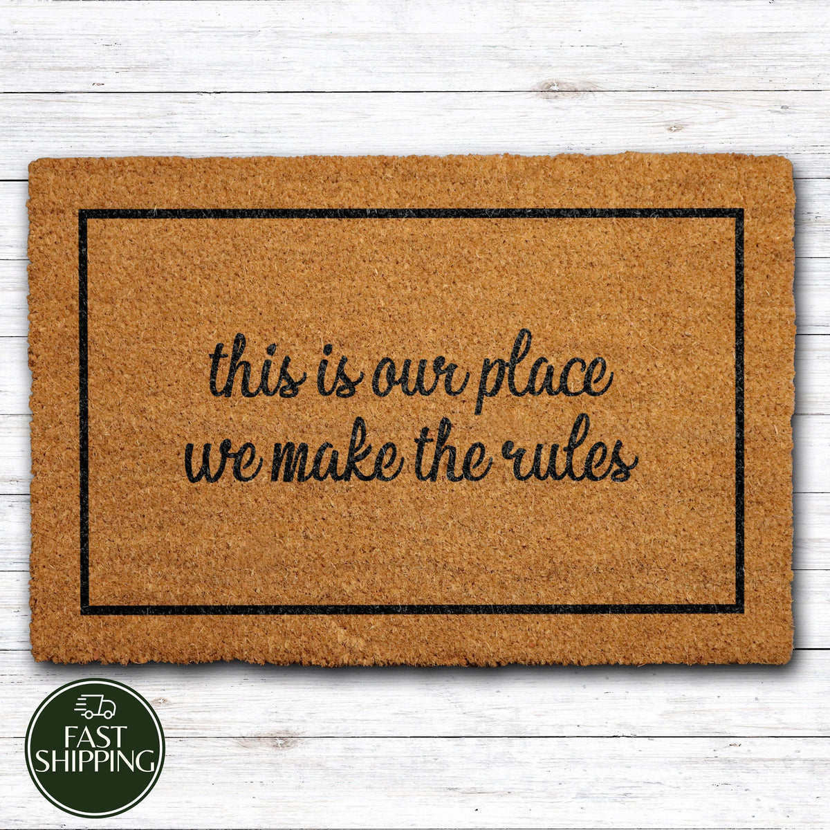 This Is Our Place We Make The Rules Welcome Mat, Sarcastic Natural Coir Doormat