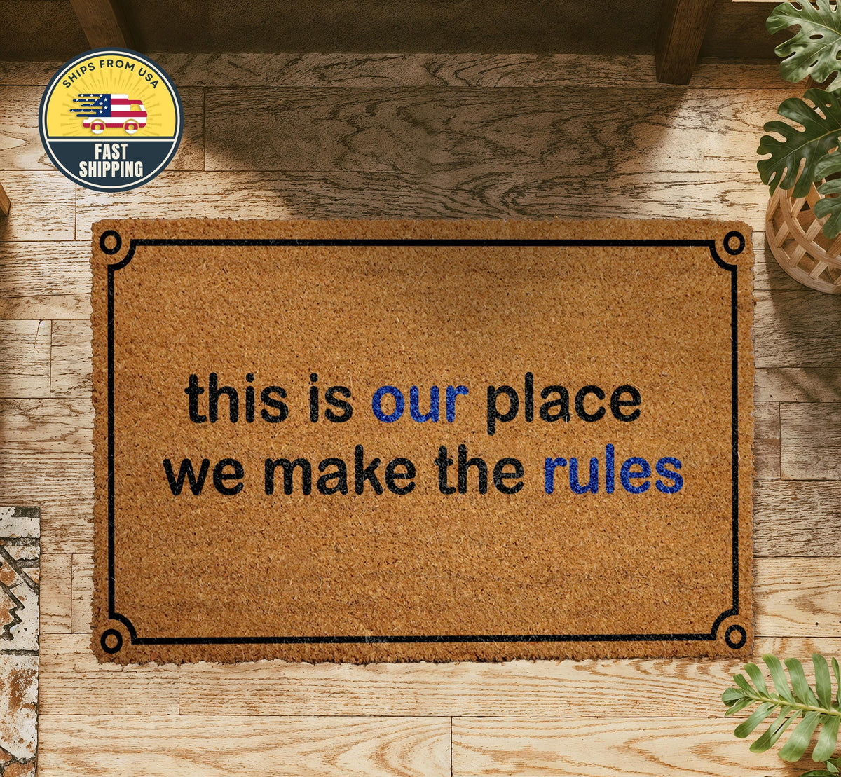 This Is Our Place We Make The Rules Doormat, Outdoor Welcome Mat, Funny Entryway Rug