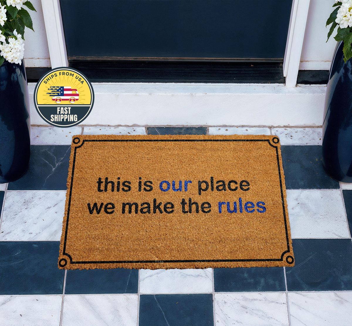 This Is Our Place We Make The Rules Doormat, Outdoor Welcome Mat, Funny Entryway Rug