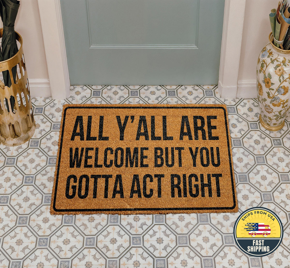 All Y'all Are Welcome But You Gotta Act Right Doormat, Funny Front Door Mat, Welcome Door Mat
