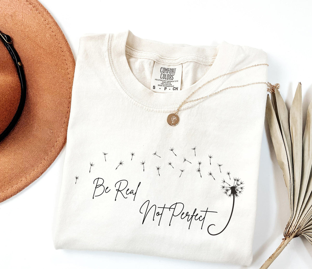 Comfort Colors® Be Real Not Perfect Shirt, Motivational Shirt, Be Positive Shirt, Love Yourself Tee, Inspirational Shirt, Inspiring Gift