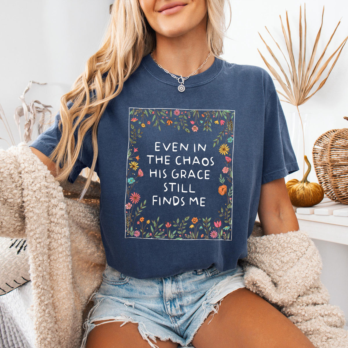 Comfort Colors® Even in the Chaos His Grace Still Finds Me Shirt, Floral Christian Tee, Boho Religious Mom Gift