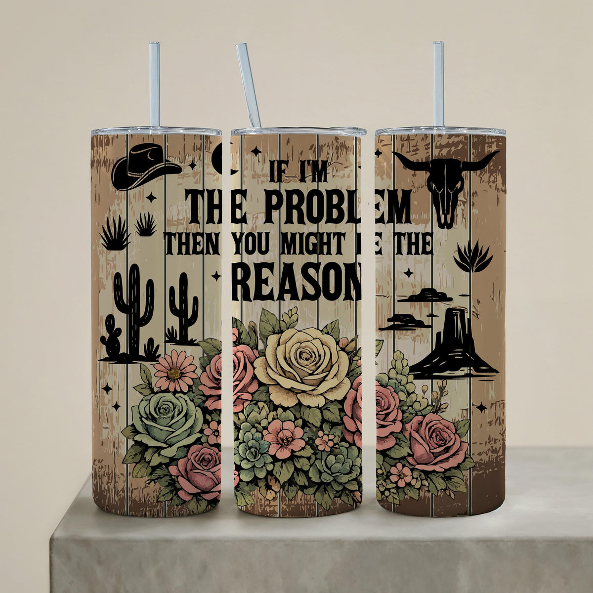 Sarcastic Cowgirl Tumbler, Western Floral Quote Cup, Funny Country Girl Stainless Steel