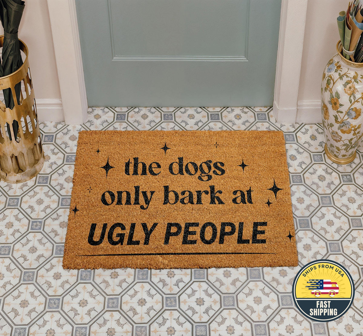The Dogs Only Bark At Ugly People Doormat, Funny Welcome Mat, Dog Coir Mat