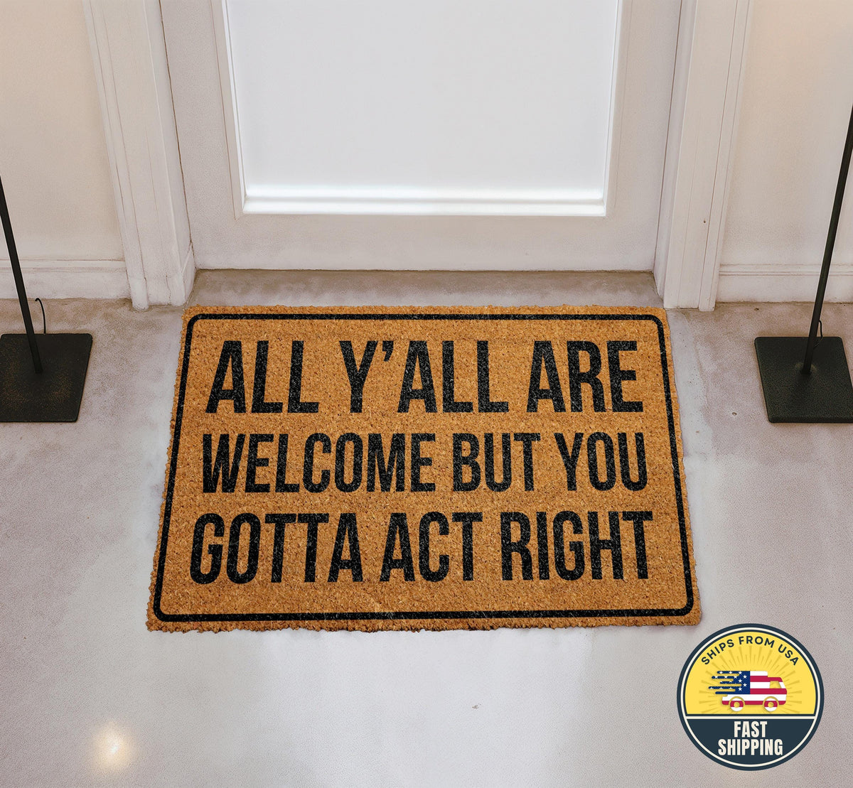 All Y'all Are Welcome But You Gotta Act Right Doormat, Funny Front Door Mat, Welcome Door Mat