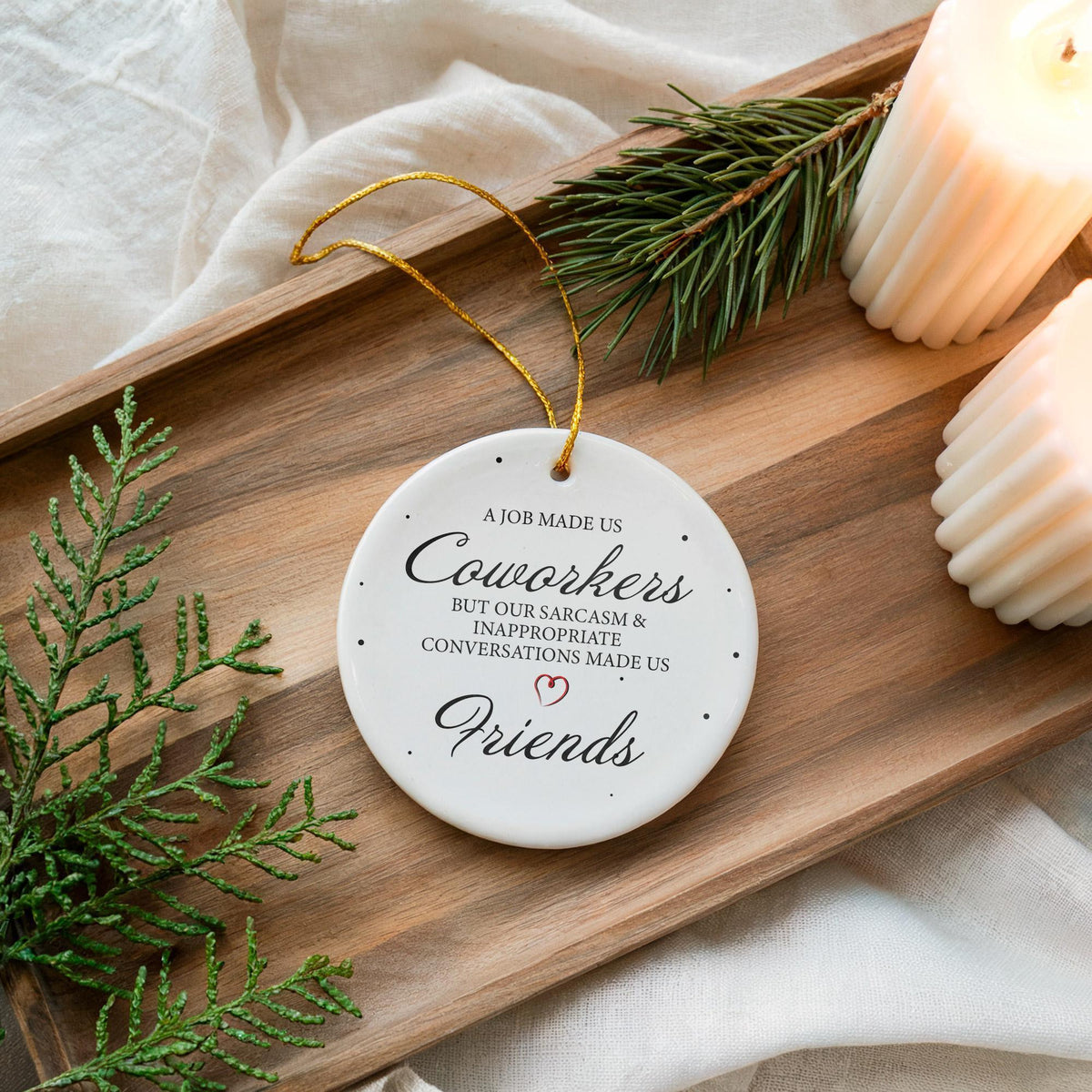 Ceramic Ornament, Coworkers Became Friends, Funny Work Bestie Keepsake