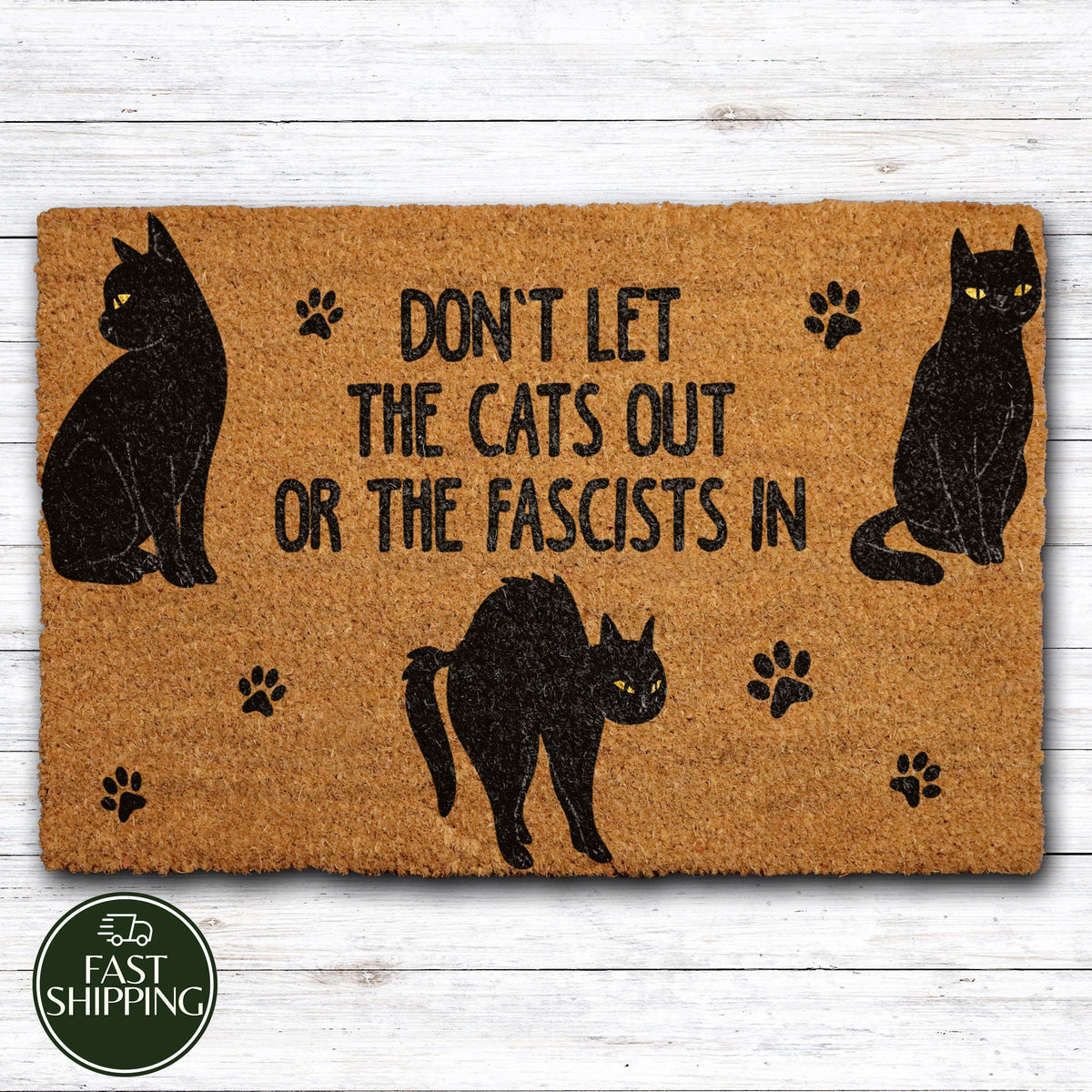 Don’t Let The Cats Out Or The Fascists In Doormat, Sarcastic Cat Owner Welcome Mat