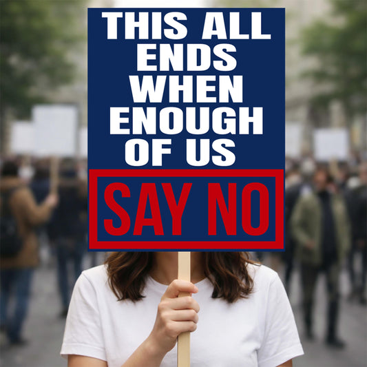 Say No Protest Sign, Anti-Trump Coroplast Poster (18x24 Inch)