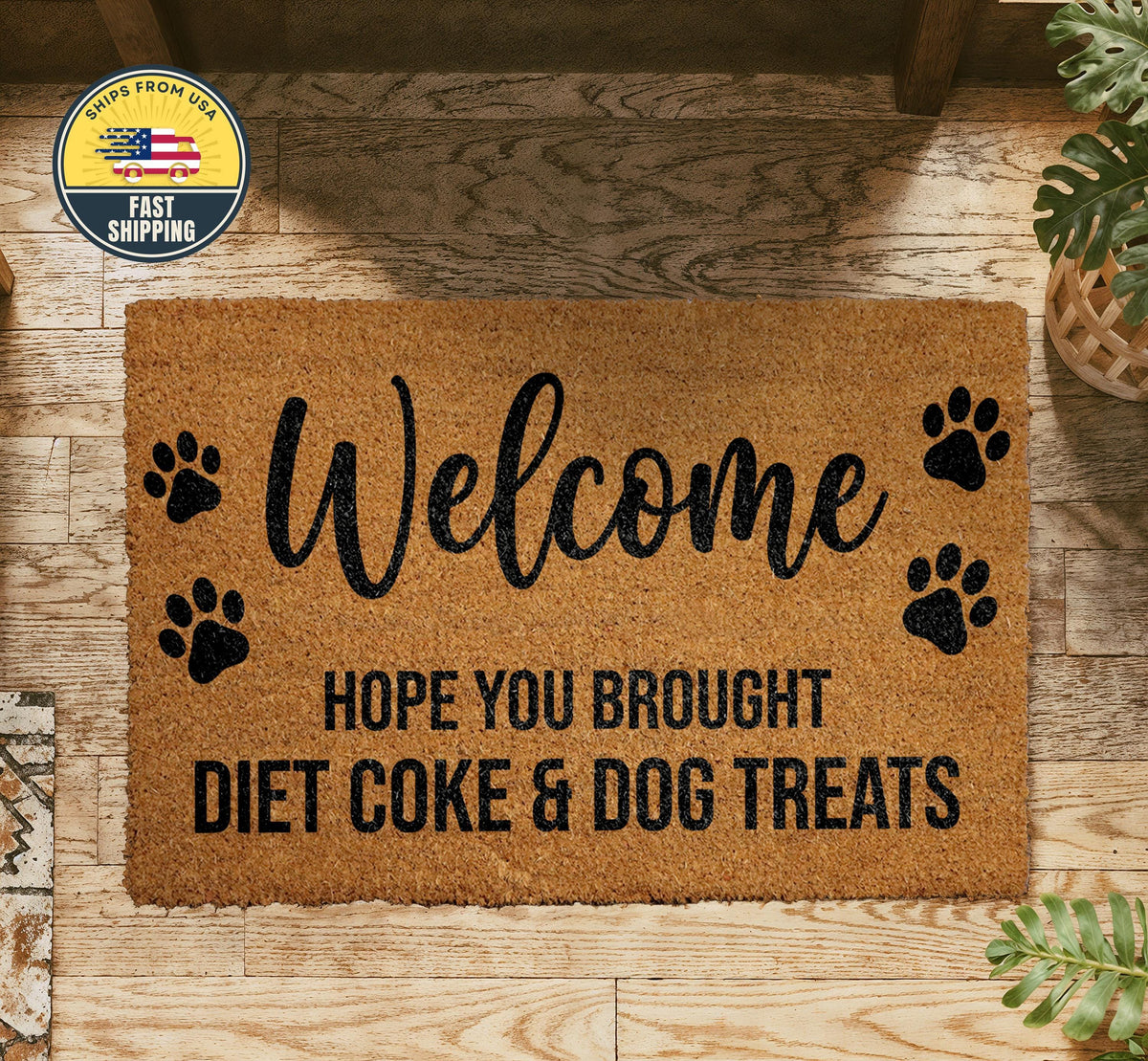 Hope You Brought Diet Coke & Dog Treats Doormat, Paw Pattern Border Welcome Mat