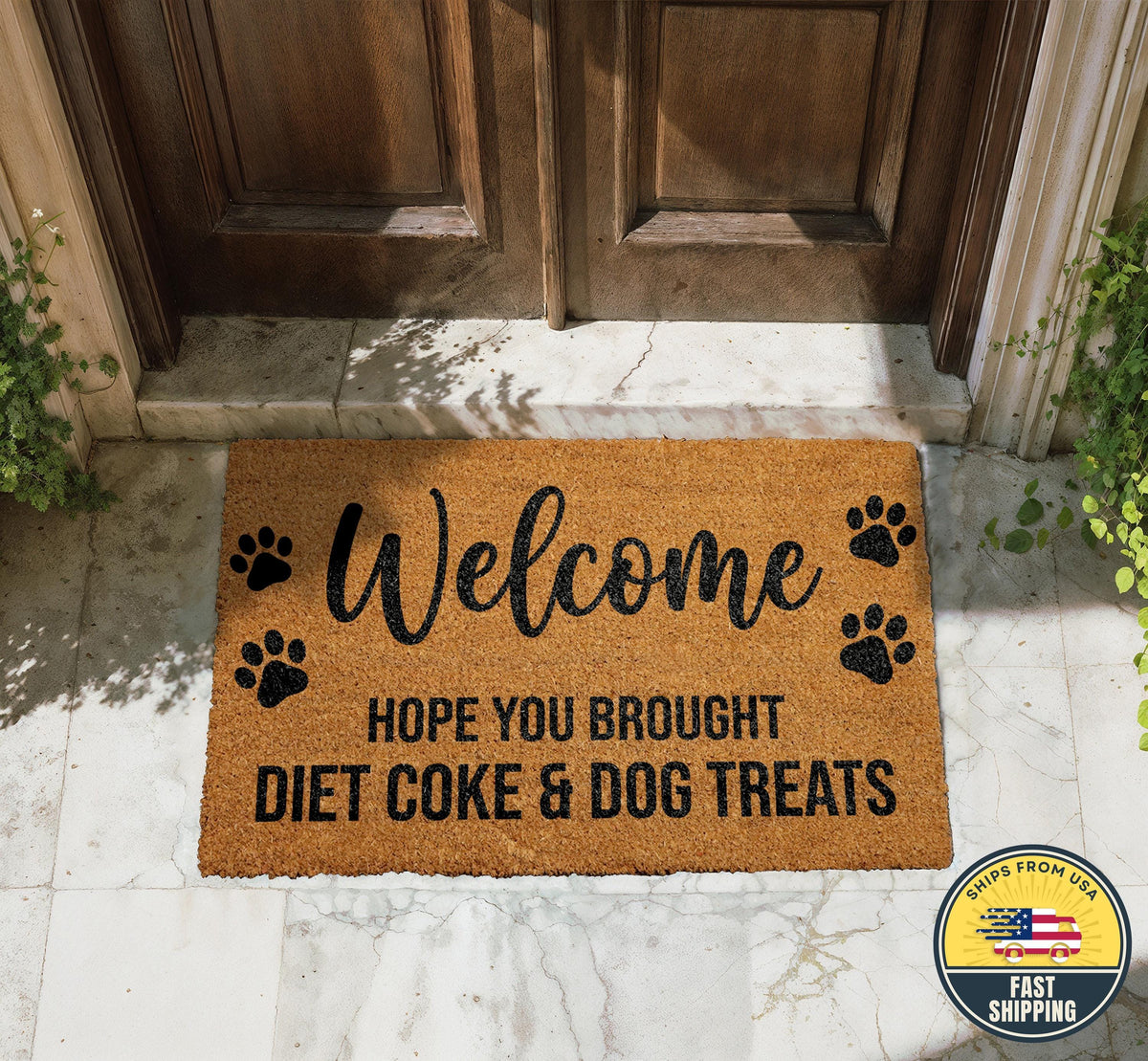 Hope You Brought Diet Coke & Dog Treats Doormat, Paw Pattern Border Welcome Mat