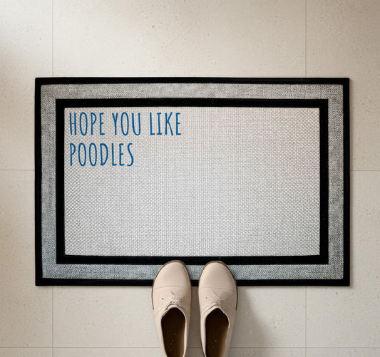 Hope You Like Poodles Doormat, Funny Dog Welcome Mat, Poodle Mom Entrance Decor, Dogs Lover Housewarming Gift, Pet Owner Front Porch Rug