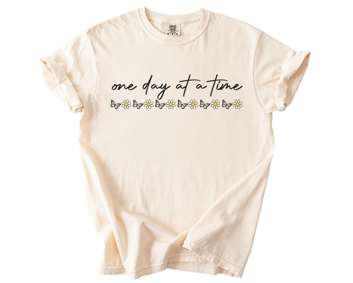 Comfort Colors® One Day at a Time Shirt, Motivational Tee, Be Positive Tees, Inspirational Gift