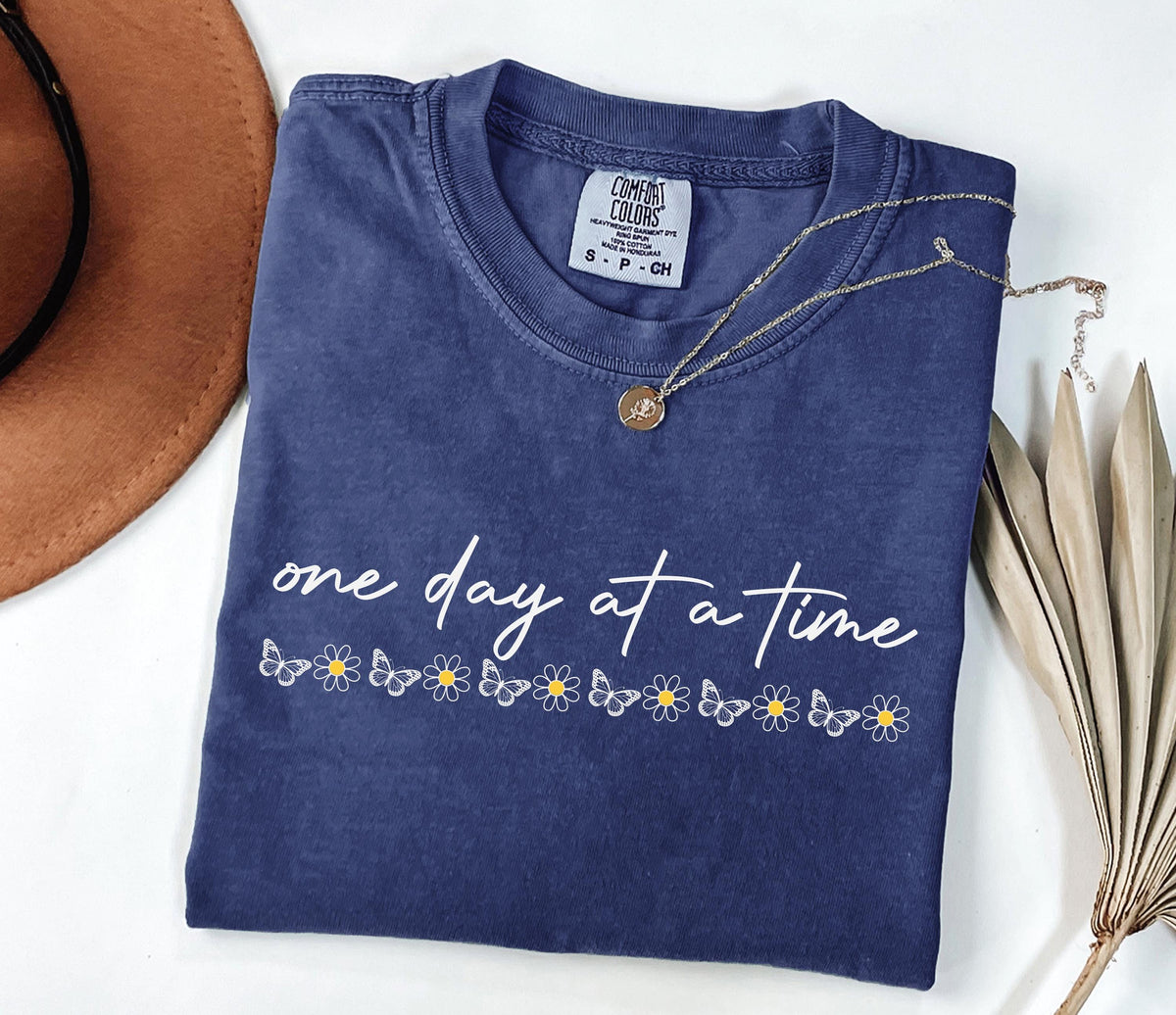 Comfort Colors® One Day at a Time Shirt, Motivational Tee, Be Positive Tees, Inspirational Gift