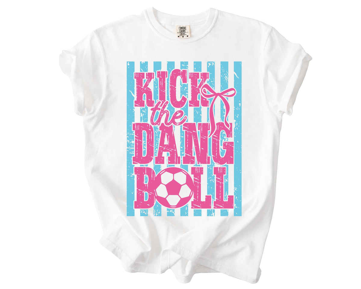 Comfort Colors® Kick the Dang Ball T-Shirt, Football Lover Tee, Football Mom Gift
