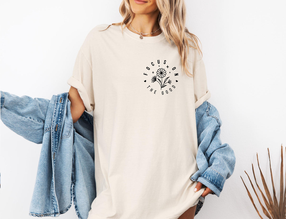 Comfort Colors® Focus on the Good Shirt, Motivational Sweatshirt, Mental Health Tee