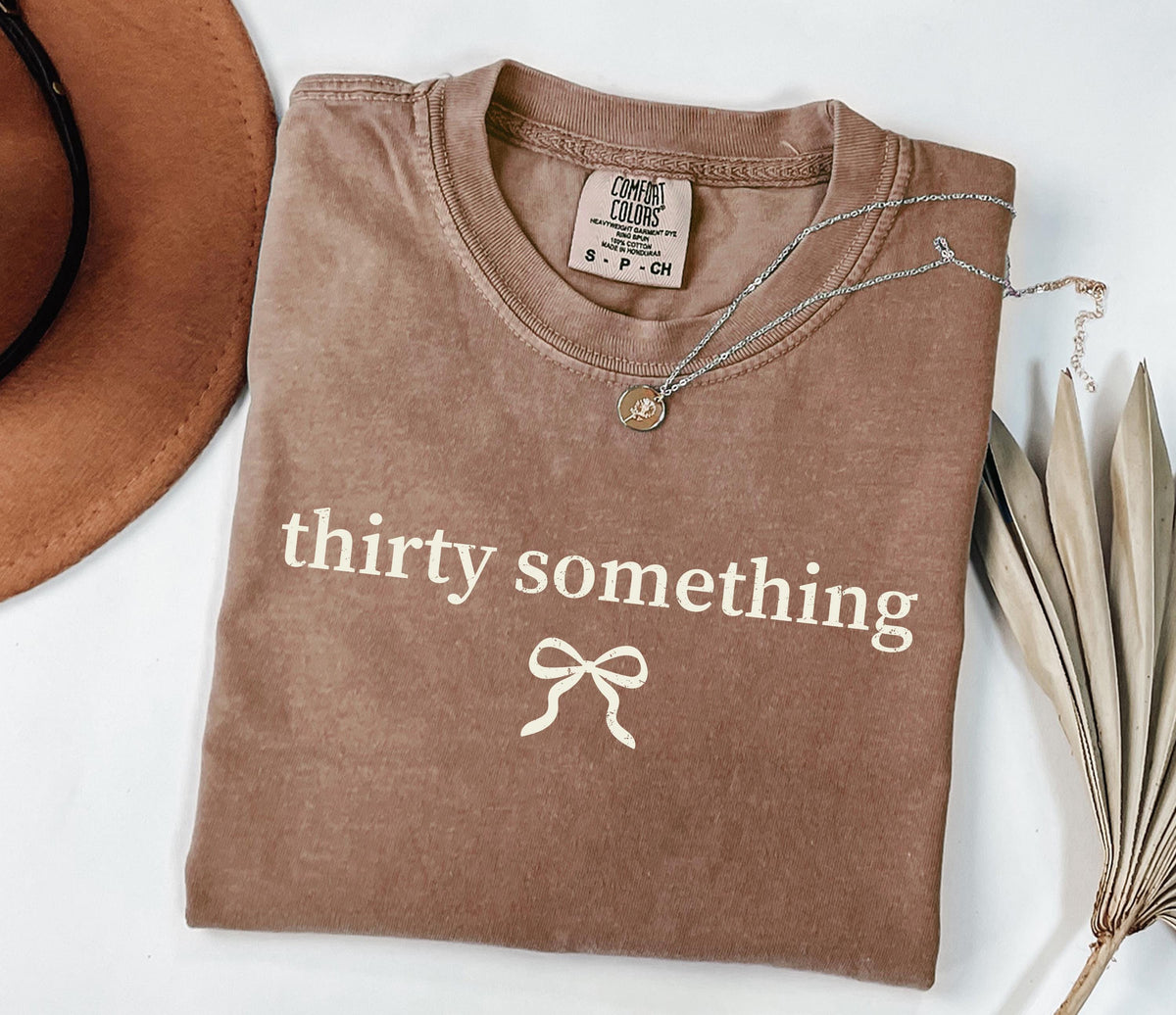 Comfort Colors® Thirty Something Shirt, Funny 30th Birthday Tee, Hello Thirties Crewneck