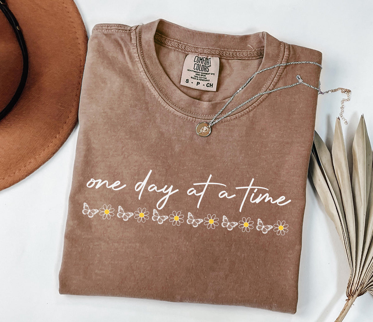 Comfort Colors® One Day at a Time Shirt, Motivational Tee, Be Positive Tees, Inspirational Gift