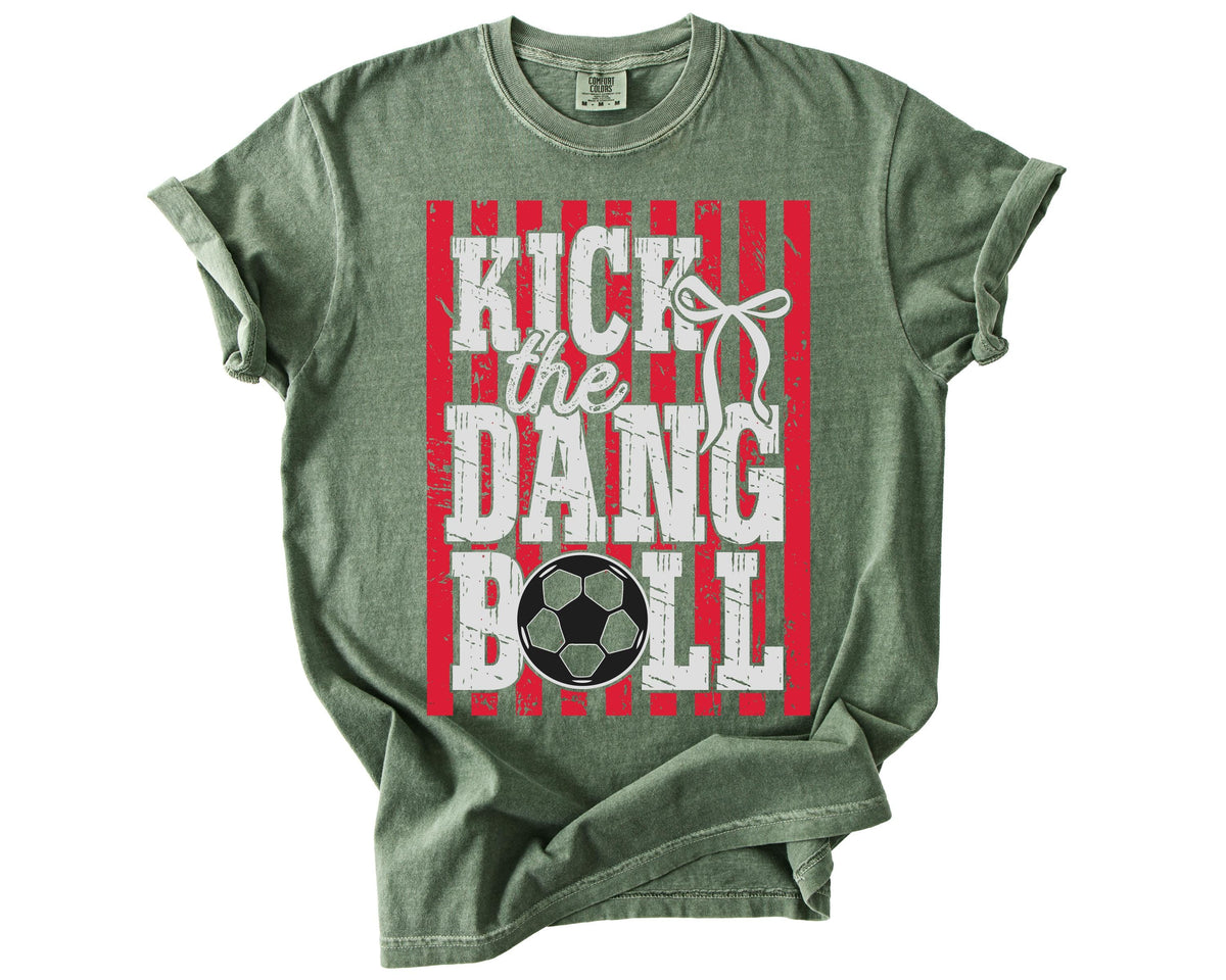 Comfort Colors® Kick the Dang Ball Shirt, Football Fan Tee, Football Lover Women Gift