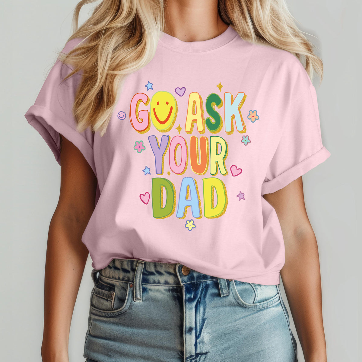 Comfort Colors® Go Ask Your Dad Shirt, Mommy Appreciation Tee, Funny Parents Gift Tee