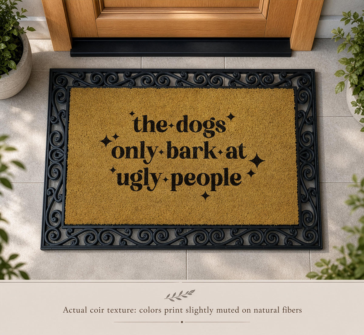 The Dogs Only Bark At Ugly People Interchangeable Doormat, Humorous Dow Owner Welcome Mat