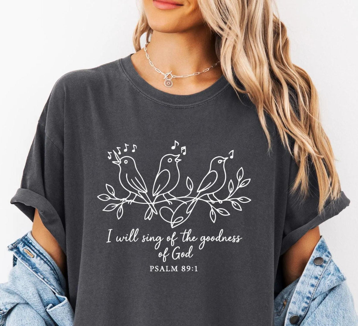Comfort Colors® I Will Sing of the Goodness of God T-Shirt, Religious Women Tee, Bible Verse Gift Shirt
