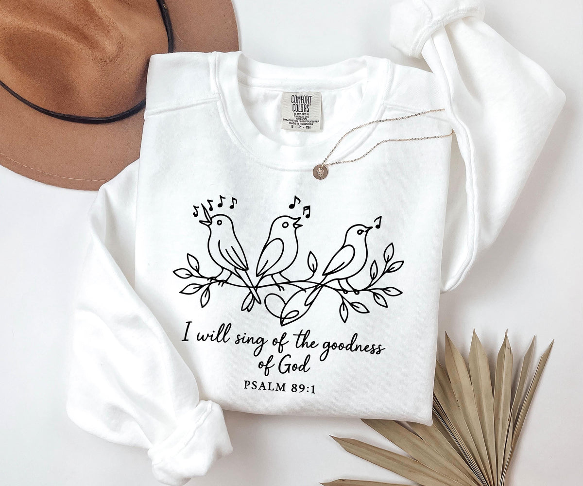 Comfort Colors® I Will Sing of the Goodness of God T-Shirt, Religious Women Tee, Bible Verse Gift Shirt