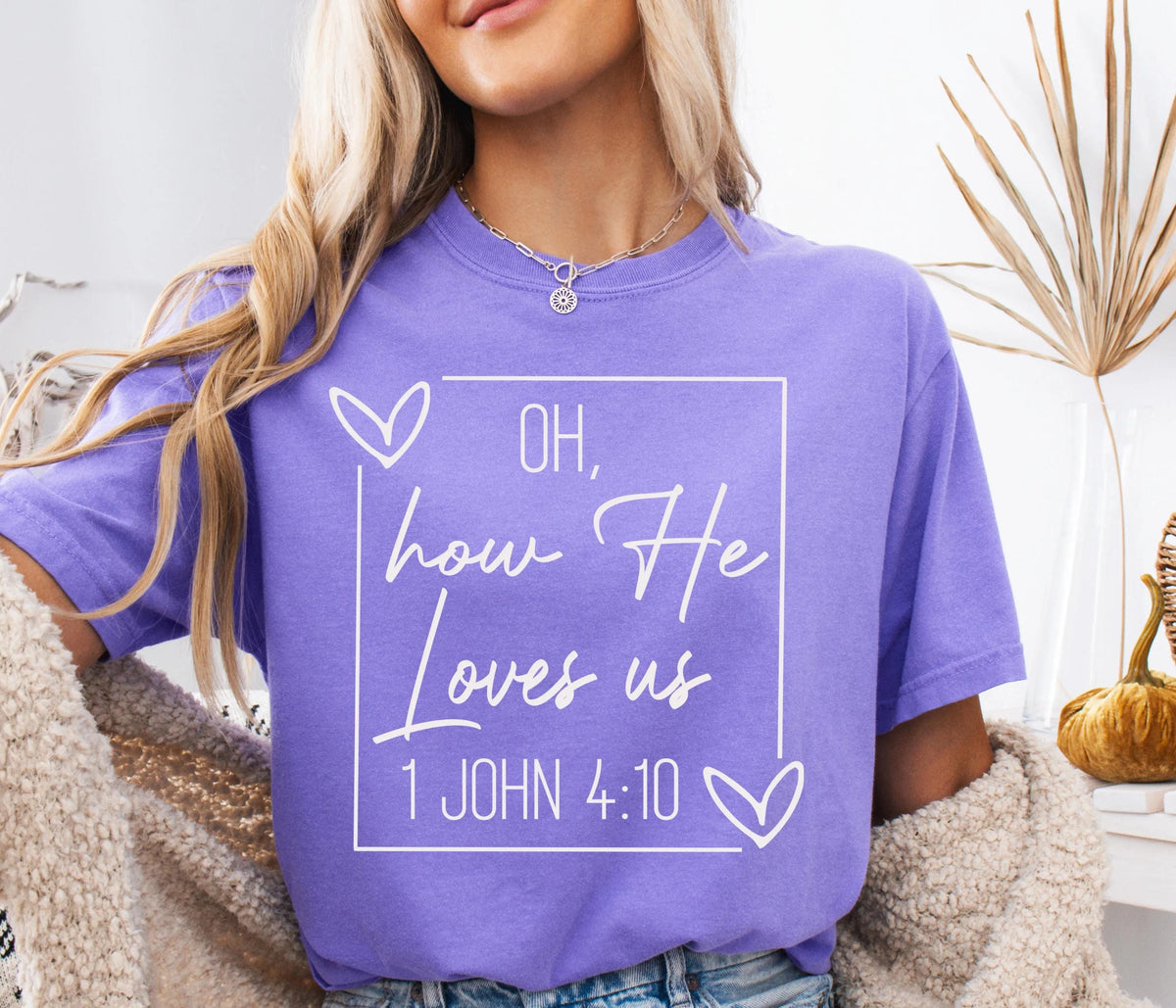 Comfort Colors® Oh How He Loves Us Shirt, Faith Based T-shirt, Bible Verse Gift Tee