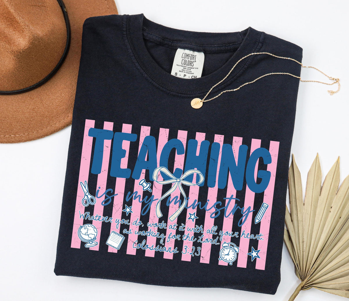 Comfort Colors® Teaching is My Ministry Shirt, Christian Teaching Gift, Teacher Bible Verse Tee