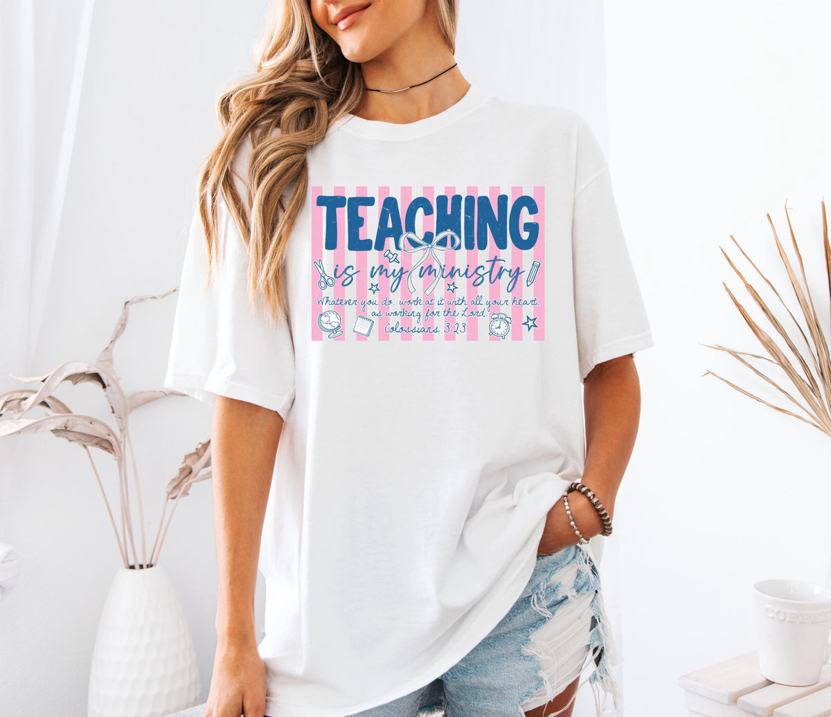 Comfort Colors® Teaching is My Ministry Shirt, Religious Teacher Gift Tee, Faith Based Teacher Tees
