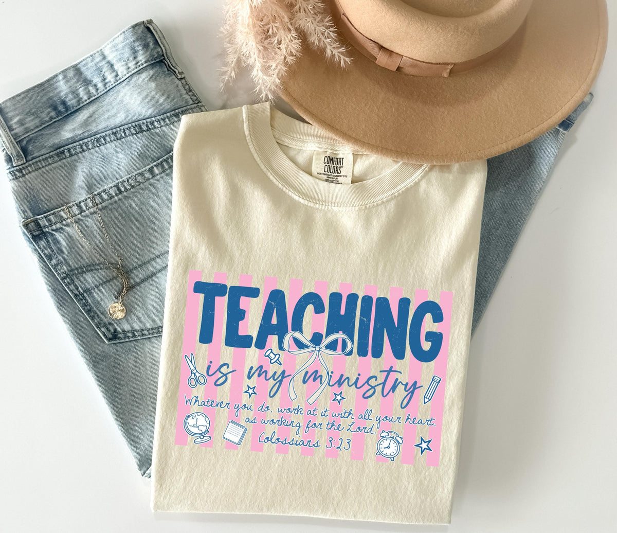 Comfort Colors® Teaching is My Ministry Shirt, Religious Teacher Gift Tee, Faith Based Teacher Tees