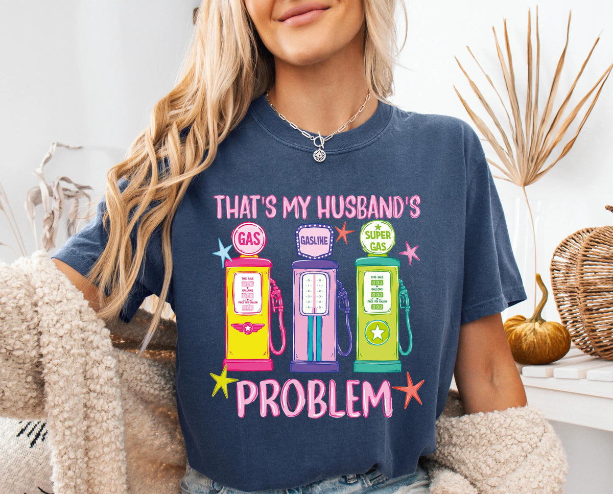 Comfort Colors® That's My Husband's Problem Shirt, Sarcastic Saying Tee, Funny Quote Wife Gift