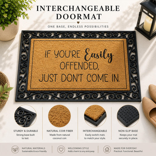Sarcastic Interchangeable Welcome Mat, If You're Easily Offended Just Don't Come In Doormat