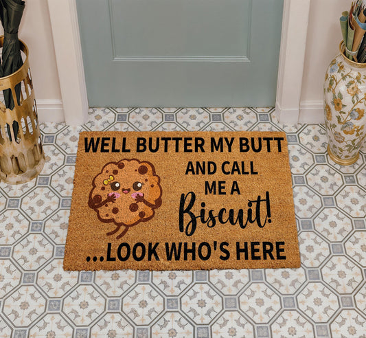 Well Butter My Butt and Call Me a Biscuit Doormat, Look Who's Here Welcome Mat