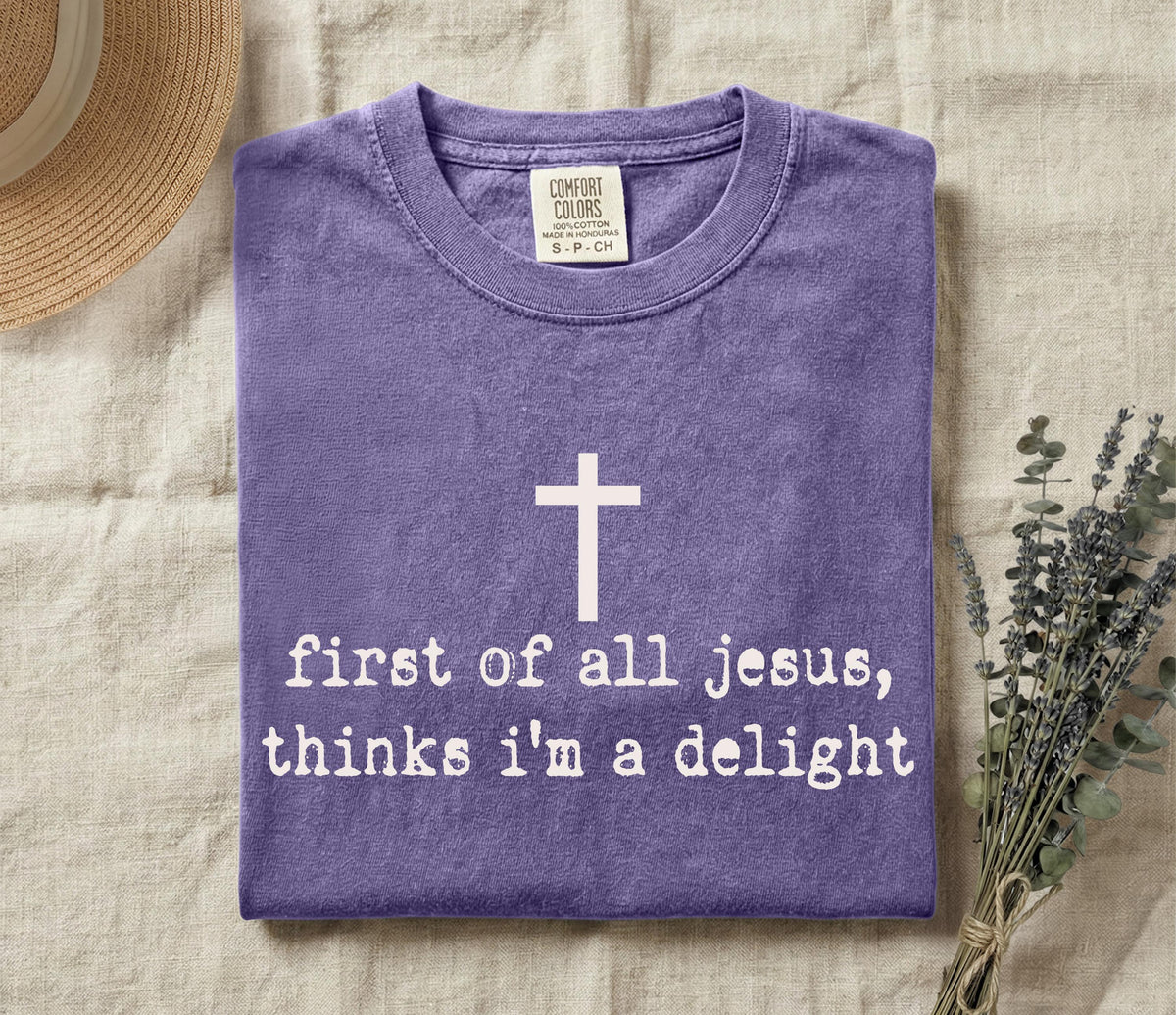 Jesus Thinks You’re a Delight Graphic Shirt