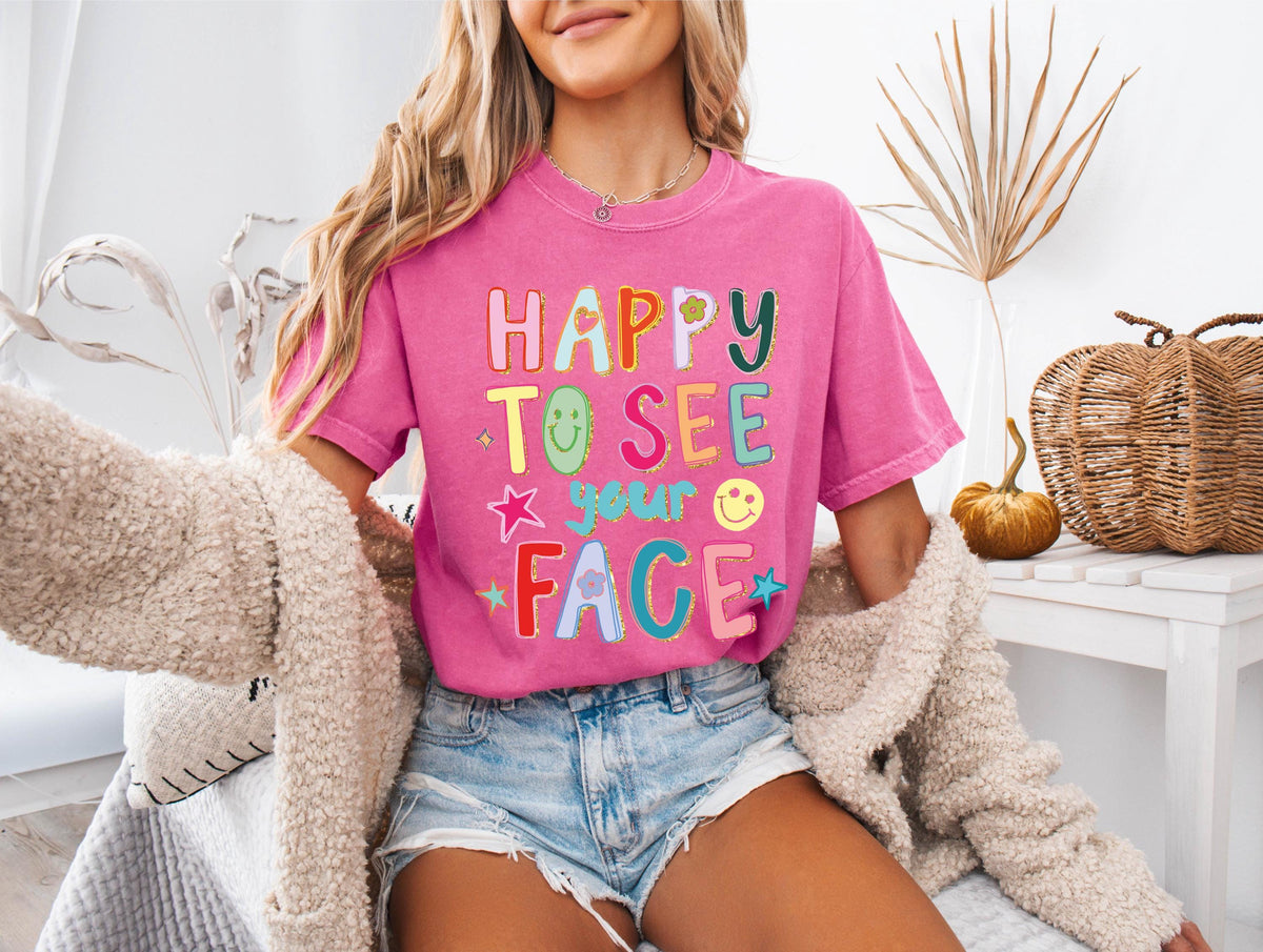 Comfort Colors® Happy To See Your Face Teacher Shirt, Back To School Tee, Teacher Appreciation Gift, Preschool Teacher Tees
