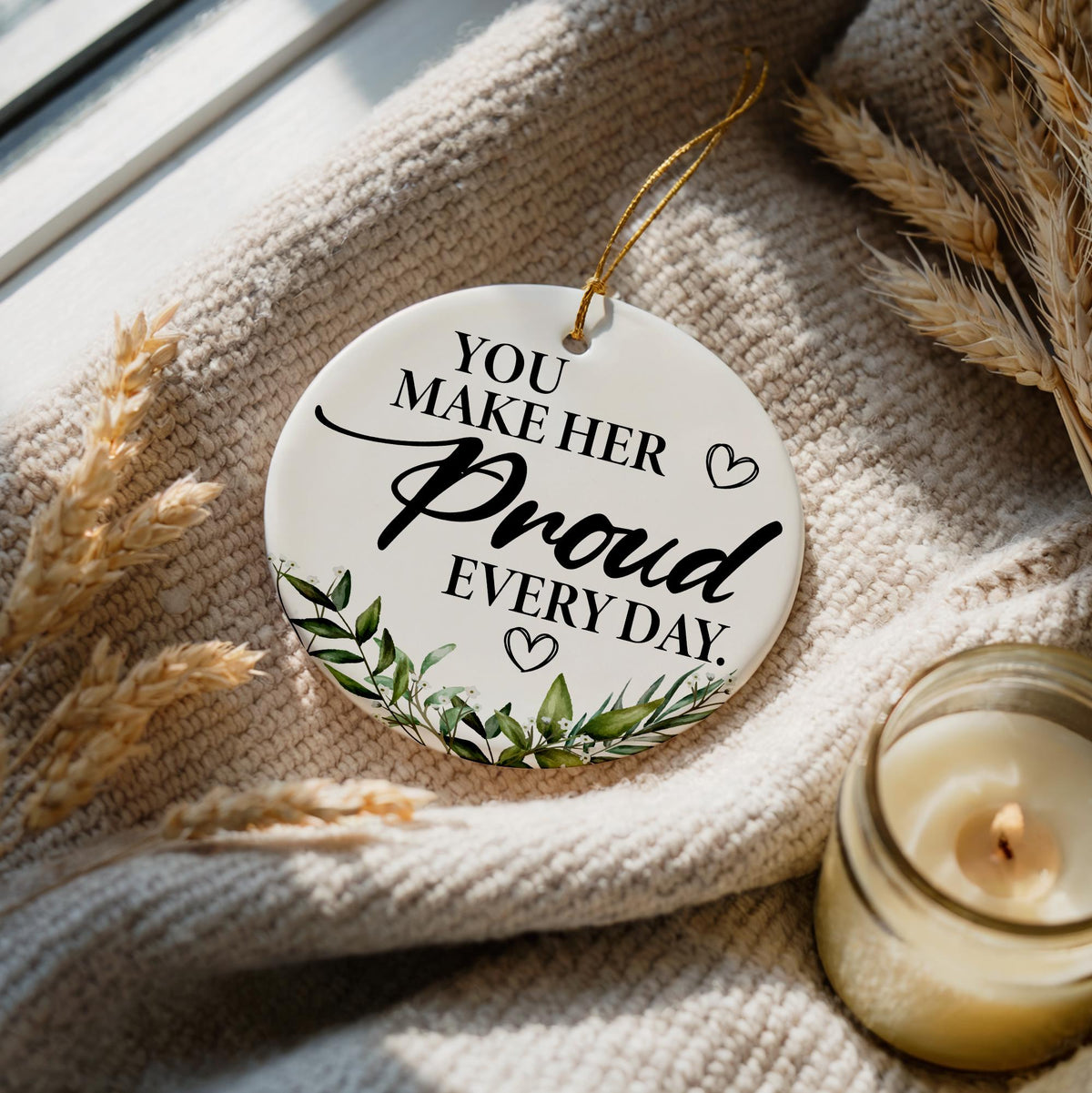 You Make Her Proud Everyday Ornament, Appreciation Ceramic Ornaments