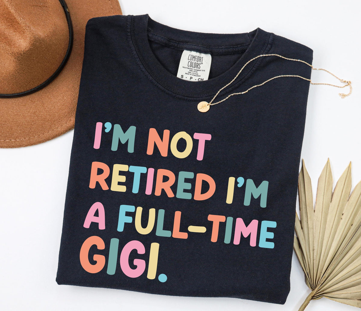 Comfort Colors® Funny Grandma T-shirt, Retired Grandma Shirt, Gift Tee for Nana & Gigi