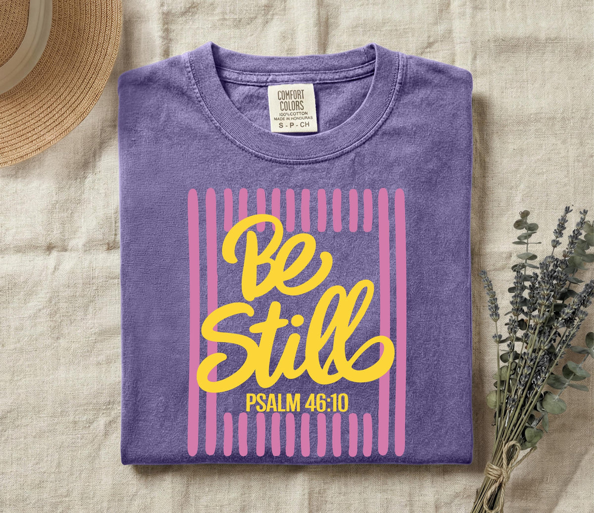 Be Still Psalm 46:10 Graphic Shirt