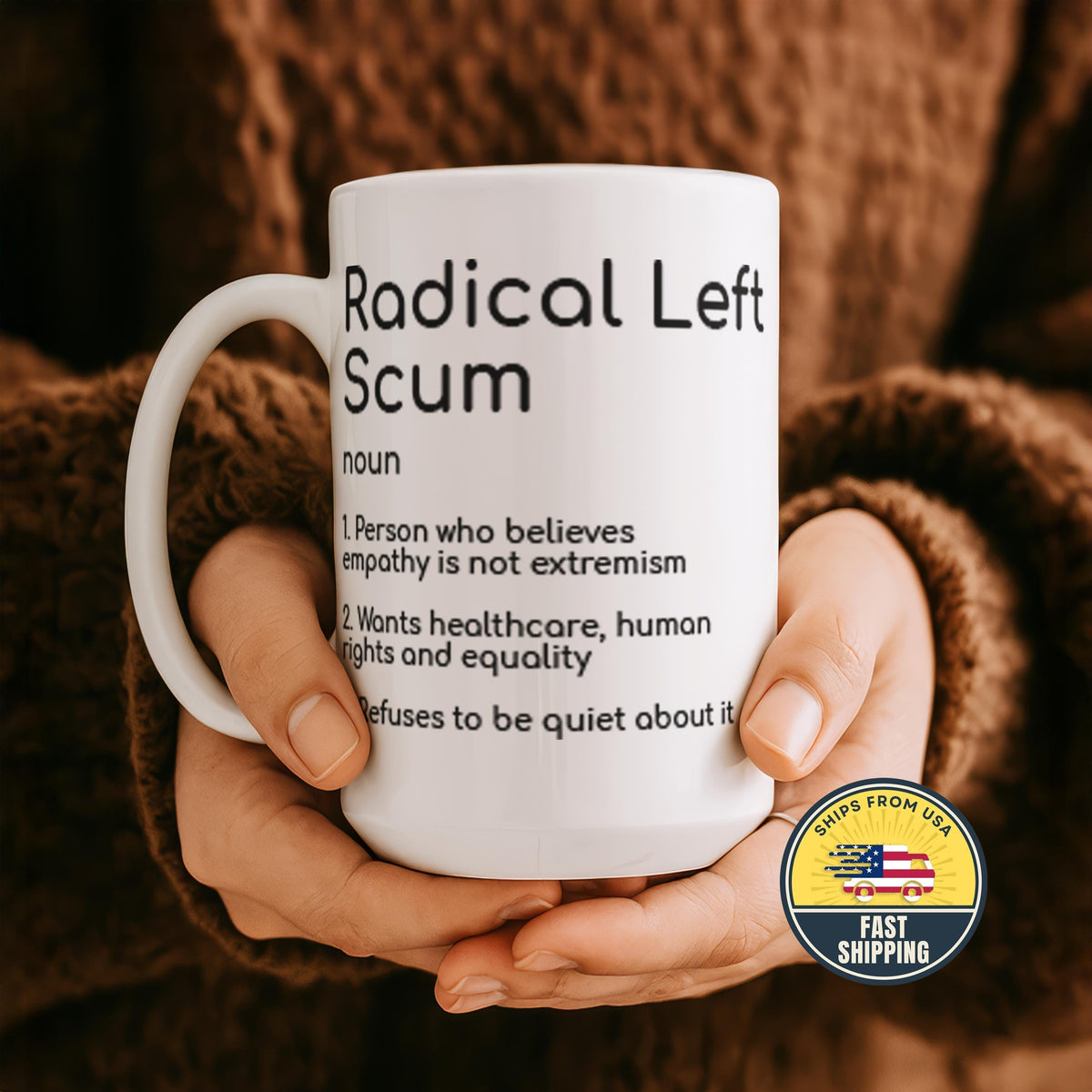 Radical Left Scum Mug, Political Humor Liberal Cup